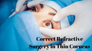 Correct Refractive Surgery in Thin Corneas
