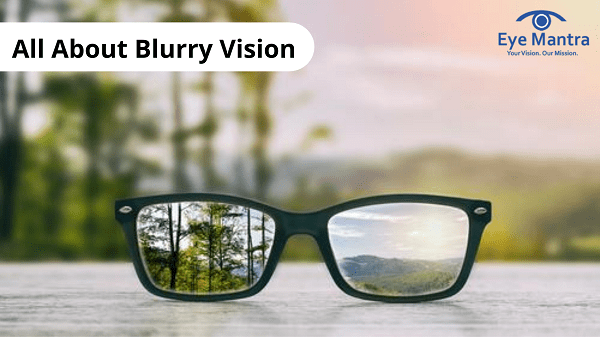 All About Blurry Vision