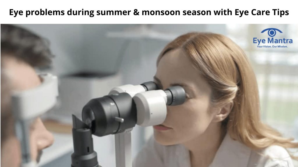 Eye problems during summer & monsoon season