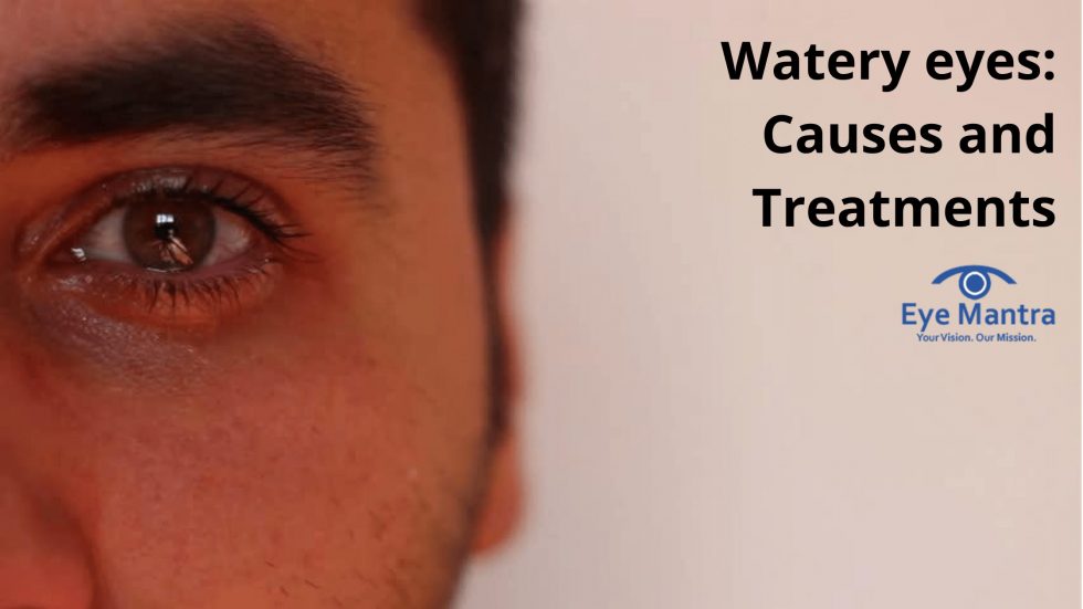 watery-eyes-causes-and-treatments-eyemantra-foundation