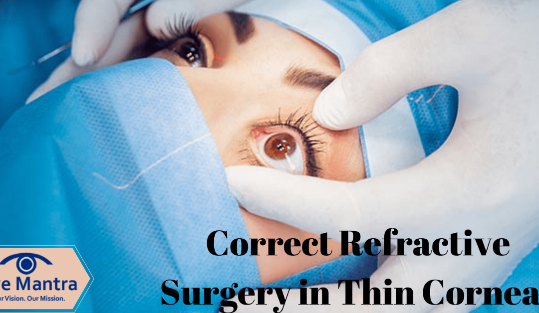 Correct Refractive Surgery in Thin Corneas
