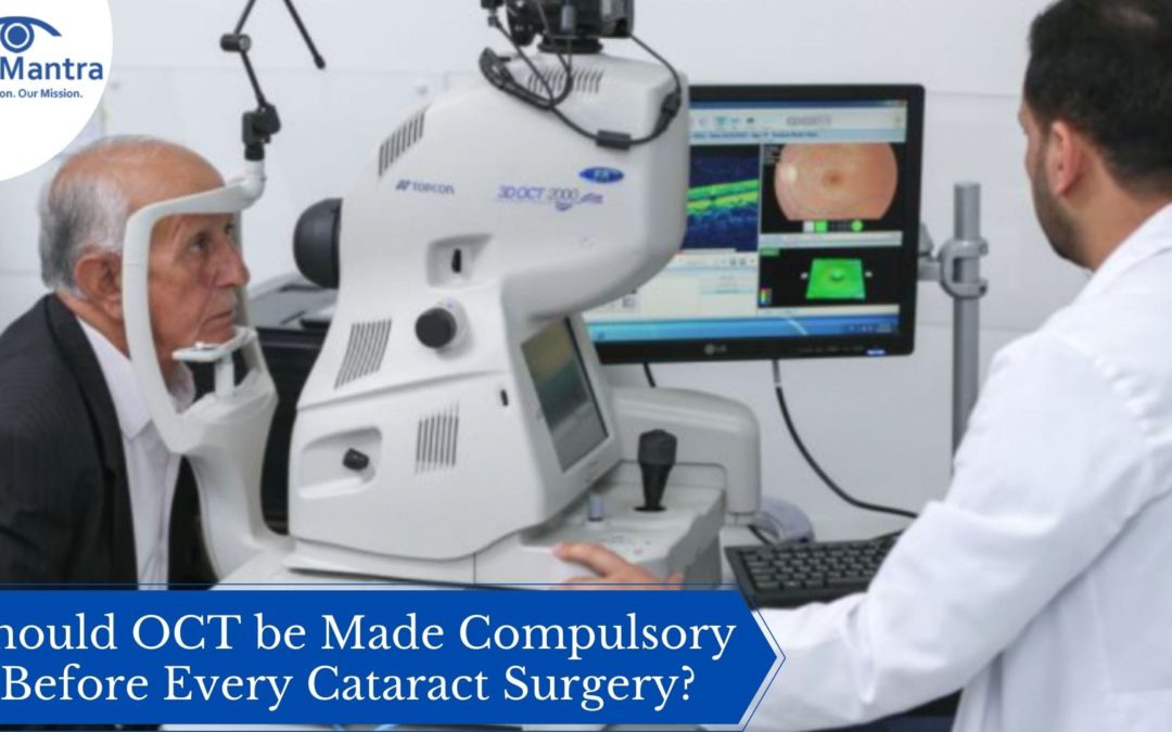 Should OCT be Made Compulsory Before Every Cataract Surgery?