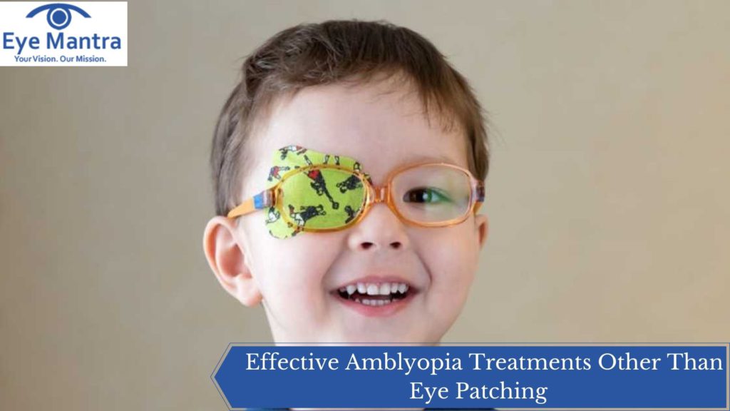 Effective Amblyopia Treatments Other Than Eye Patching